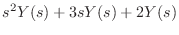 $\displaystyle s^2Y(s) + 3 sY(s) + 2Y(s)$