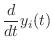 $\displaystyle \frac{d}{dt} y_i(t)$