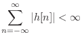 $\displaystyle \sum_{n = -\infty}^{\infty} \vert h[n]\vert < \infty$