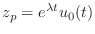 $ z_p = e^{\lambda t} u_0(t)$