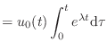 $\displaystyle = u_0(t) \int_0^t e^{\lambda t} \textnormal{d}\tau$