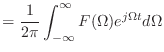 $\displaystyle = \frac{1}{2\pi}\int_{-\infty}^{\infty} F(\Omega) e^{j\Omega t} d\Omega$