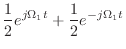 $\displaystyle \frac{1}{2} e^{j\Omega_1 t} + \frac{1}{2} e^{-j\Omega_1 t}$