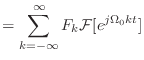 $\displaystyle = \sum_{k=-\infty}^{\infty} F_k {\cal F}[e^{j\Omega_0 k t}]$