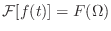 $ {\cal F}[f(t)] = F(\Omega)$