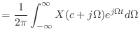 $\displaystyle = \frac{1}{2\pi} \int_{-\infty}^{\infty} X(c + j\Omega) e^{j\Omega t} d\Omega$