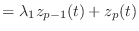 $\displaystyle = \lambda_1 z_{p-1}(t) + z_p(t)$