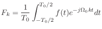 $\displaystyle F_k = \frac{1}{T_0} \int_{-T_0/2}^{T_0/2} f(t) e^{-j\Omega_0 k t}dt$