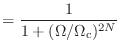 $\displaystyle = \frac{1}{1 + (\Omega / \Omega_\textnormal{c})^{2N}}$