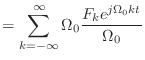 $\displaystyle = \sum_{k=-\infty}^{\infty} \Omega_0 \frac{F_k e^{j\Omega_0 kt}}{\Omega_0}$