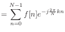 $\displaystyle = \sum_{n = 0}^{N-1} f[n] e^{-j \frac{2\pi}{N}kn}$