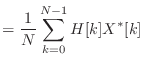 $\displaystyle = \frac{1}{N} \sum_{k=0}^{N-1} H[k] X^{*}[k]$