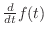 $ \frac{d}{dt}f(t)$