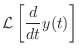 $\displaystyle {\cal L}\left[ \frac{d}{dt}y(t) \right]$