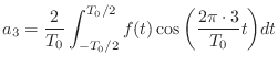 $\displaystyle a_3 = \frac{2}{T_0} \int_{-T_0/2}^{T_0/2}f(t) \cos{\left(\frac{2\pi \cdot 3}{T_0}t\right)}dt$
