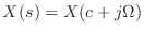 $ X(s) = X(c + j\Omega)$