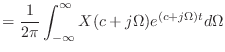 $\displaystyle = \frac{1}{2\pi} \int_{-\infty}^{\infty} X(c + j\Omega) e^{(c + j\Omega) t} d\Omega$