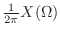 $ \frac{1}{2\pi}X(\Omega)$