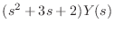 $\displaystyle (s^2 + 3 s + 2)Y(s)$