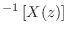 $\displaystyle ^{-1}\left[ X(z) \right]$