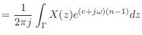 $\displaystyle = \frac{1}{2\pi j} \int_{\Gamma} X(z) e^{(c + j\omega)(n - 1)} dz$
