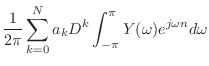 $\displaystyle \frac{1}{2\pi} \sum_{k = 0}^{N} a_k D^k \int_{-\pi}^{\pi} Y(\omega) e^{j\omega n} d\omega$