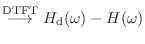 $\displaystyle \stackrel{\text{DTFT}}{\longrightarrow}H_\textnormal{d}(\omega) - H(\omega)$