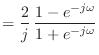 $\displaystyle = \frac{2}{j} \frac{1 - e^{-j\omega}}{1 + e^{-j\omega}}$