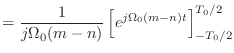 $\displaystyle = \frac{1}{j\Omega_0 (m - n)} \left[ e^{j\Omega_0 (m - n) t} \right]_{-T_0/2}^{T_0/2}$