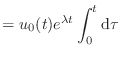 $\displaystyle = u_0(t) e^{\lambda t} \int_0^t \textnormal{d}\tau$