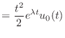 $\displaystyle = \frac{t^2}{2} e^{\lambda t} u_0(t)$