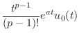 $ \displaystyle \frac{t^{p-1}}{(p-1)!} e^{at} u_0(t)$