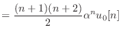 $\displaystyle = \frac{(n+1)(n+2)}{2} \alpha^n u_0[n]$