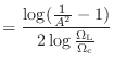 $\displaystyle = \frac{\log(\frac{1}{A^2} - 1)}{2 \log\frac{\Omega_\textnormal{L}}{\Omega_\textnormal{c}}}$