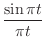 $\displaystyle \frac{\sin \pi t}{\pi t}$