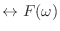 $\displaystyle \leftrightarrow F(\omega)$