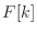 $\displaystyle F[k]$