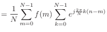 $\displaystyle = \frac{1}{N} \sum_{m=0}^{N-1} f(m) \sum_{k=0}^{N-1} e^{j \frac{2\pi}{N} k(n-m)}$
