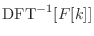 $\displaystyle {\text{DFT}^{-1}}[F[k]]$
