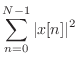 $\displaystyle \sum_{n=0}^{N-1} \vert x[n]\vert^2$