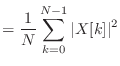 $\displaystyle = \frac{1}{N} \sum_{k=0}^{N-1} \vert X[k]\vert^2$