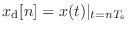 $\displaystyle x_\textnormal{d}[n] = x(t) \vert _{t = nT_\textnormal{s}}$