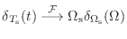 $\displaystyle \delta_{T_\textnormal{s}}(t) \stackrel{\cal F}{\longrightarrow}\Omega_\textnormal{s}\delta_{\Omega_\textnormal{s}}(\Omega)$