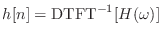 $\displaystyle h[n] = {\text{DTFT}^{-1}}[H(\omega)]$