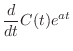 $\displaystyle \frac{d}{dt}C(t) e^{at}$